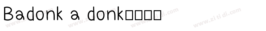 Badonk a donk字体转换